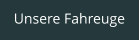 Unsere Fahreuge